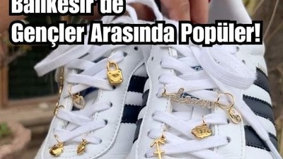 Balıkesir'de Yeni Moda: Ayakkabı Charmı