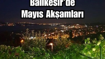 Balıkesir'de Mayıs Akşamlarını Değerlendirebileceğiniz 3 Nokta