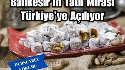 Dursunbey Lokumu: Balıkesir’in Tatlı Mirası Türkiye’ye Açılıyor