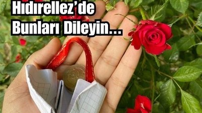 Hıdırellez'de Neler Dilenir?