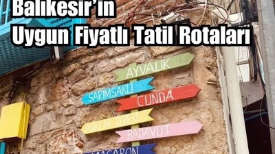 Erken Sezon: Balıkesir’de Uygun Fiyatlı Tatil Fırsatları