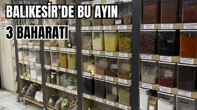 Balıkesir'de Mayıs Ayında En Çok Giden 3 Baharat