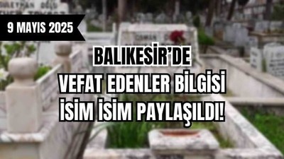 9 Mayıs Balıkesir’de Yaşamını Yitirenler