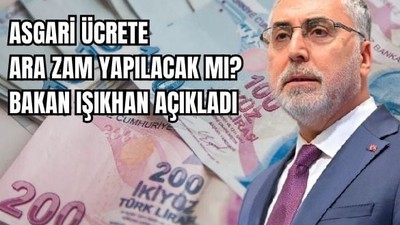 Asgari Ücrete Ara Zam Geliyor Mu? Bakan Işıkhan Açıkladı