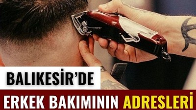 Balıkesir’de Erkek Bakımına Yönelik Hizmetler