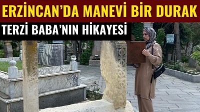 Erzincan'da Terzi Baba Mezarlığı: Terzi Baba'nın Hikayesi