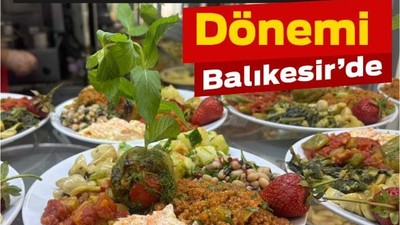 Balıkesir'de “Göze Hitap Eden Lezzet" Dönemi