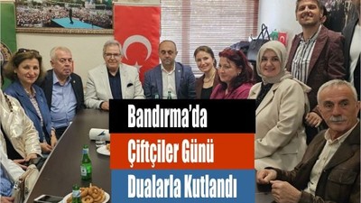 Bandırma’da Çiftçiler Günü Dualarla Kutlandı