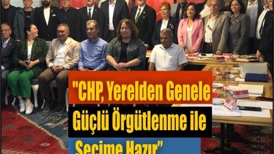 Köybaşı: "CHP, Yerelden Genele Güçlü Örgütlenme ile Seçime Hazır"