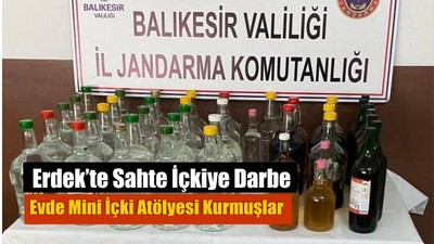 Erdek’te Sahte İçkiye Darbe