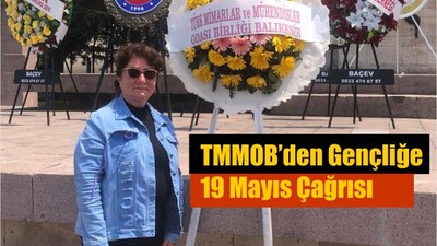 TMMOB’den Gençliğe 19 Mayıs Çağrısı: “Adalet, Özgürlük, Bilim”