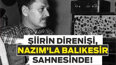 Şiirin Direnişi, Nazım’la Balıkesir Sahnesinde!