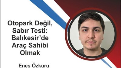 Otopark Değil, Sabır Testi: Balıkesir’de Araç Sahibi Olmak