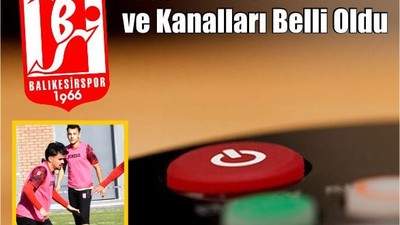 Balıkesirspor Maçının Yayın Programı Açıklandı!