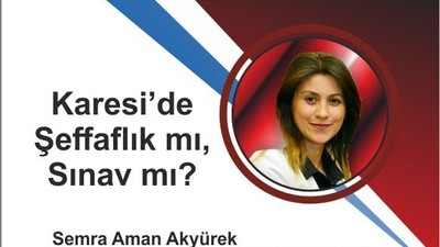Karesi’de Şeffaflık mı, Sınav mı?