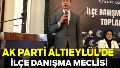 AK Parti Altıeylül’de İlçe Danışma Meclisi Toplantısı Gerçekleştirildi