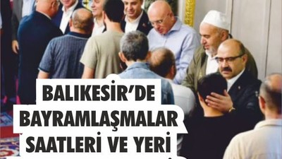 Siyaset, Tatil, Kurban: Balıkesir’de Bayramlaşmalar
