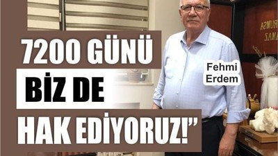 7200 Günü Biz de Hak Ediyoruz!”