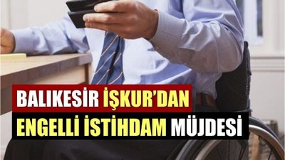 Balıkesir İŞKUR’dan Engellilere İş Görüşmesi Fırsatı