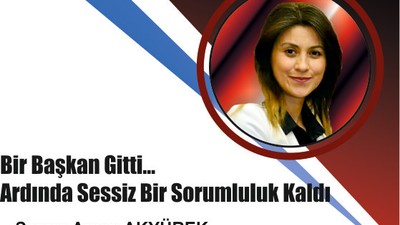 Bir Başkan Gitti… Ardında Sessiz Bir Sorumluluk Kaldı