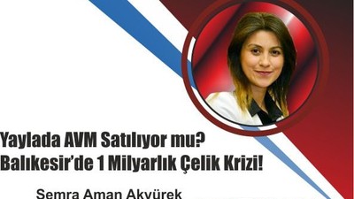 Yaylada AVM Satılıyor mu? Balıkesir’de 1 Milyarlık Çelik Krizi!