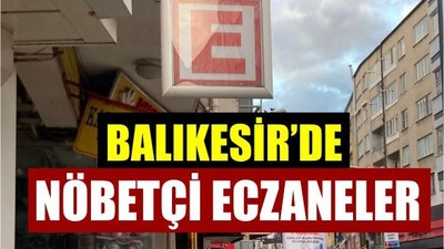 16 Haziran Balıkesir’de Nöbetçi Eczaneler