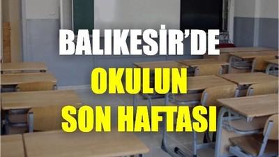 Balıkesir'de Okulun Son Haftası Nasıl Değerlendirilir?