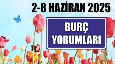 2-8 Haziran 2025'te Burçları Neler Bekliyor?