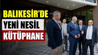 Balıkesir'e Yeni Nesil Kütüphane