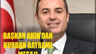 Başkan Akın'dan Kurban Bayramı Mesajı