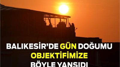 Balıkesir’de Bayram Sabahı Gün Doğarken Objektife Yansıdı