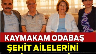 Kaymakam Odabaş’tan Şehit Ailelerine Kurban Bayramı Ziyareti