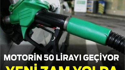 Motorin 50 TL'yi Aşıyor! Yeni Zam Yolda
