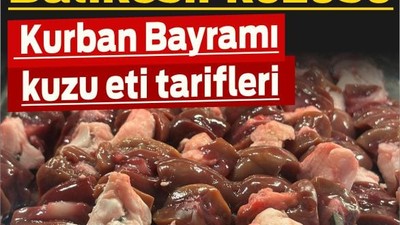Balıkesir kuzusu nasıl pişirilir, Kurban Bayramı kuzu eti tarifleri