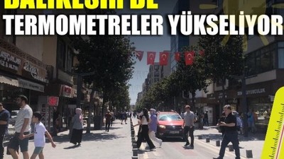 Balıkesir’de Yaz Havası Etkisini Artırıyor! 16 Haziran Hava Durumu