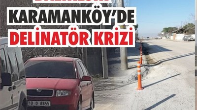 Karamanköy'de Delinatör Krizi