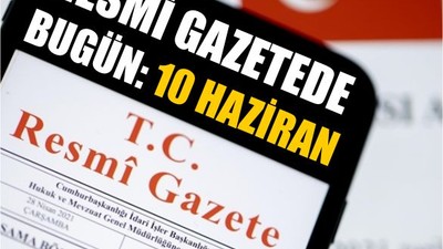 Resmî Gazete'de Bugün 10 Haziran