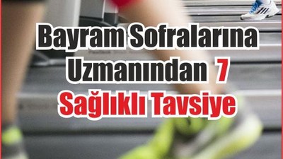 Bayram Sofralarına Uzmanından 7 Sağlıklı Tavsiye