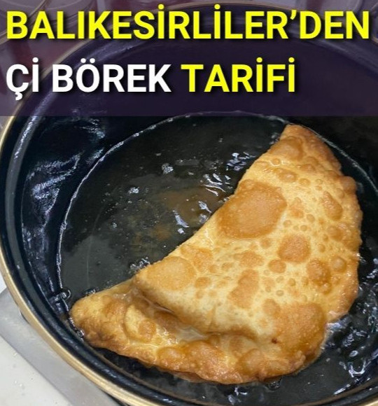 Balıkesirli Ev Hanımlarından Çi Börek Tarifi
