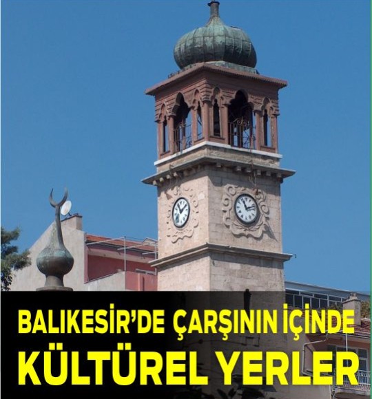 Balıkesir’de Çarşının İçinde Kültürel Yerler