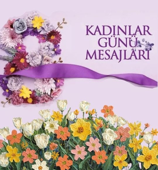 8 Mart Dünya Kadınlar Günü Anlamlı Sözler 2026