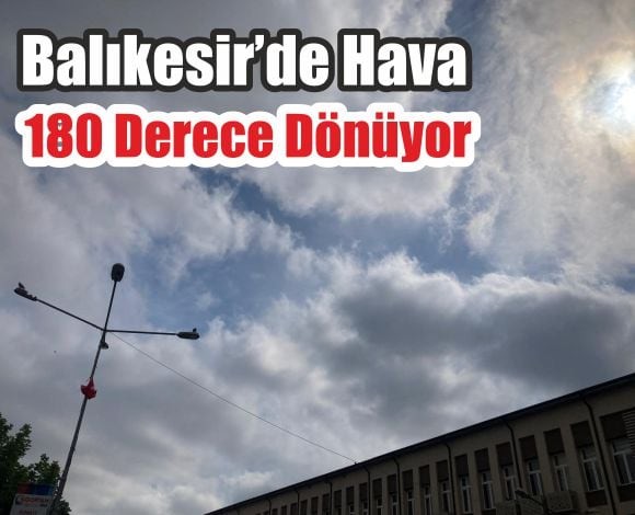 Balıkesir Hava Durumu Havalar Nasıl Olacak?