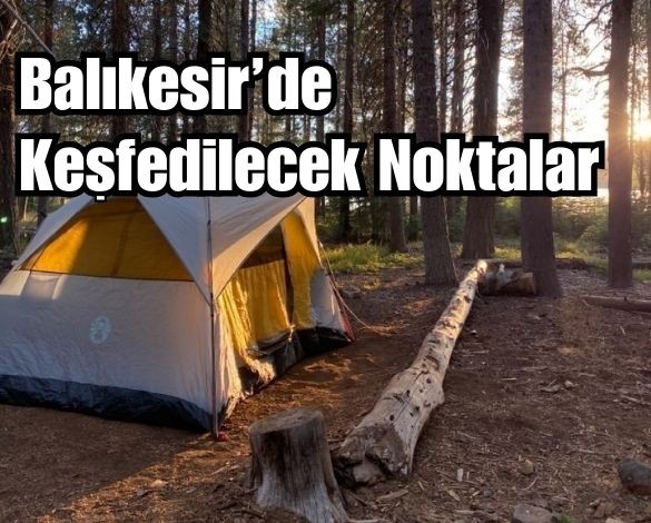 Balıkesir'De Doğayla Uyanabileceğiniz 5 Yer
