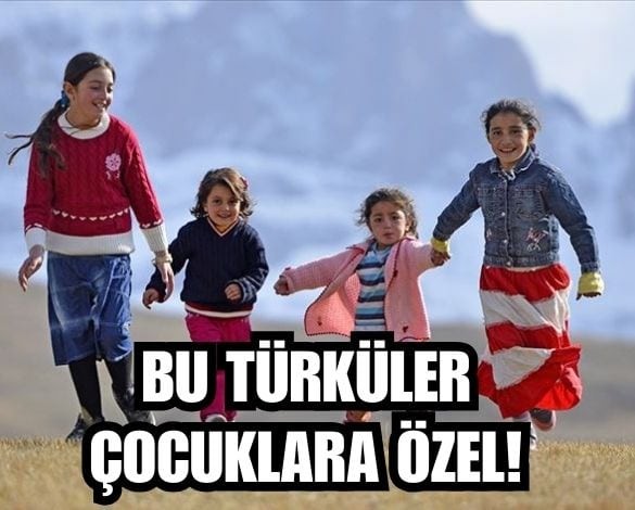 En Popüler Çocuk Türküleri