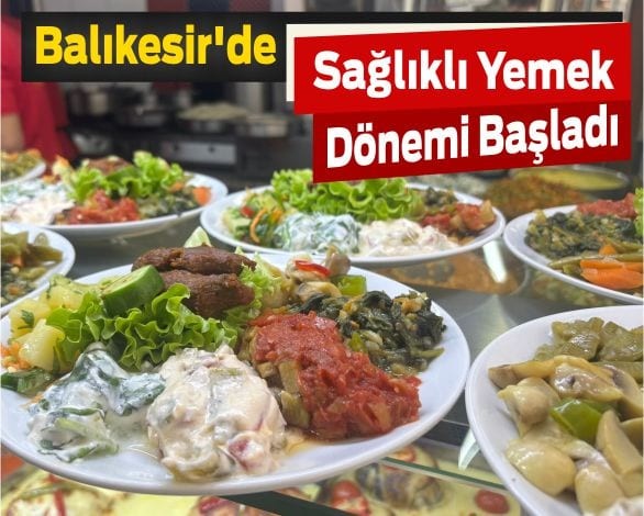Balıkesir'de Sağlıklı Yemek Dönemi Başladı