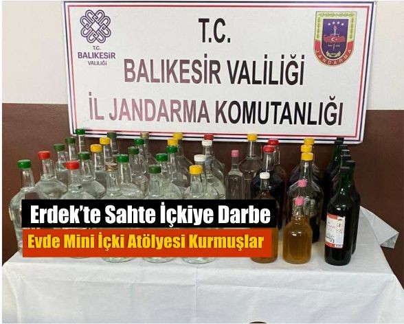 Erdek’te Sahte İçkiye Darbe
