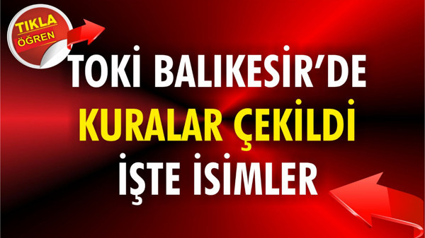 Balıkesir’de TOKİ Kura Sonuçları