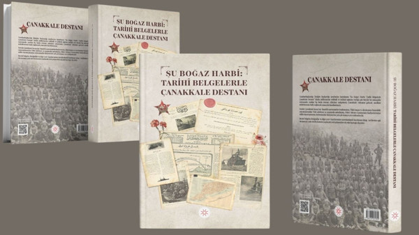 Çanakkale Destanı Tarihî Belgelerle Kayıt Altına Alındı