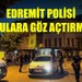 Edremit Polisi Suçlulara Göz Açtırmıyor