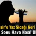Balıkesir’e Yaz Sıcağı Geri Döndü: Hafta Sonu Hava Nasıl Olacak?